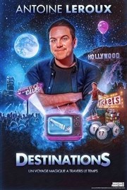 Antoine Leroux dans Destinations Thtre  l'Ouest de Lyon Affiche