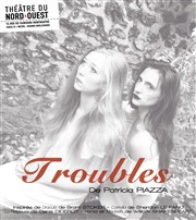 Troubles Thtre du Nord Ouest Affiche