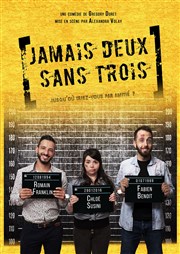 Jamais deux sans trois Le Complexe Caf-Thtre - salle du bas Affiche