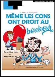 Même les cons ont droit au bonheur Laurette Thtre Lyon Affiche