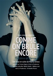 Comme on brûle encore Espace Beaujon Affiche