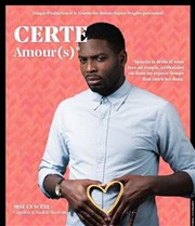 Certe dans Amour(s) Scenarium Paris Affiche