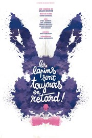 Les lapins sont toujours en retard Le Thtre des Bliers Affiche