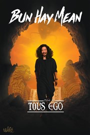 Bun Hay Mean dans Tous Ego Corum de Montpellier - Salle Pasteur Affiche