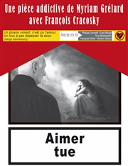 Aimer tue Thtre De Poche Affiche