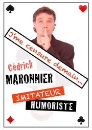 Cédrick Maronnier dans J'me censure demain L'toile Affiche