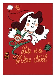 Luti et la mère Noël Le Repaire de la Comdie Affiche