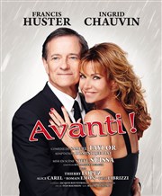 Avanti ! | avec Francis Huster, Ingrid Chauvin Palais des Congrs du Mans Affiche