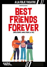 Best friends forever  La Folie Thtre - Grande Salle Affiche