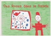 Des roses dans la salade Atypik Thtre Affiche