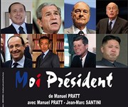 Manuel Pratt dans Moi président Espace Gerson Affiche