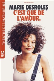 Marie Desroles dans C'est que de l'amour Thtre des Mathurins - Studio Affiche