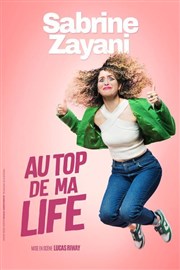 Sabrine Zayani dans Au Top de Ma Life Thtre BO Saint Martin Affiche