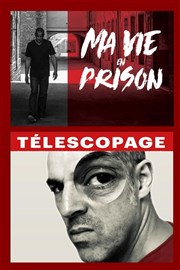 Ma vie en prison & Téléscopage Le Scnacle Affiche