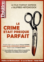 Le crime était presque parfait Thtre de Mnilmontant - Salle Guy Rtor Affiche