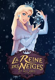 La Reine des Neiges et ses amis ! Salle Castel Park Affiche