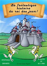 La fantastique histoire du roi des jeux ! Comdie de Besanon Affiche