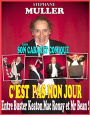 Stéphane Muller dans C'est pas mon jour Thatre Pandora Affiche