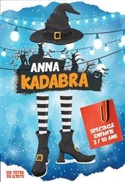 Anna Kadabra Thtre des Grands Enfants Affiche