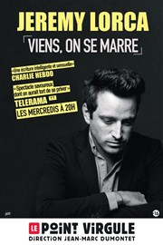 Jeremy Lorca dans Viens on se marre Le Point Virgule Affiche