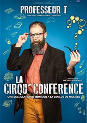 Professeur T dans La Cirqu'Conférence Marelle des Teinturiers Affiche