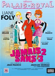 Jamais 2 sans 3 ! | Avec Liane Foly Thtre du Palais Royal Affiche