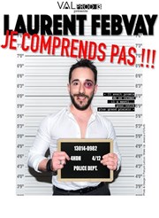 Laurent Febvay dans Je comprends pas Boui Boui Caf Comique Affiche