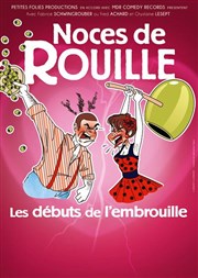 Noces de rouille, les débuts de l'embrouille Thtre Daudet Affiche