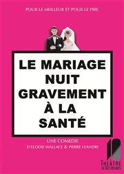 Le mariage nuit gravement à la santé Thtre de Dix Heures Affiche