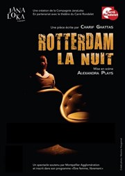 Rotterdam la nuit Carr Rondelet Thtre Affiche