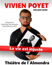 Viven Poyet dans La vie est injuste Thtre de l'Almendra Affiche