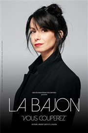 La Bajon dans Vous couperez Salle Marcel Sembat Affiche