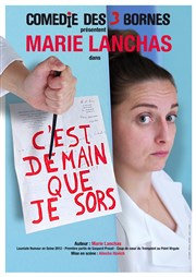 Marie Lanchas dans C'est demain que je sors Comdie des 3 Bornes Affiche