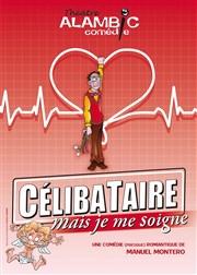 Célibataire mais je me soigne Caf-Thatre L'Atelier des Artistes Affiche