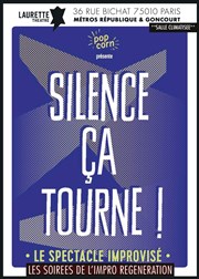 Silence, ça tourne ! - Les soirées de l'impro Regeneration Laurette Thtre Affiche