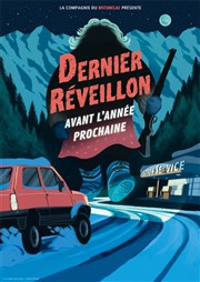 Dernier réveillon avant l'année prochaine Thtre Acte 2 Affiche