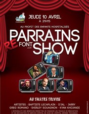 Les Parrains (re) font leur show Thtre Trvise Affiche