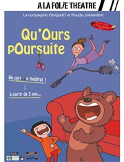 Qu'Ours Poursuite  La Folie Thtre - Grande Salle Affiche