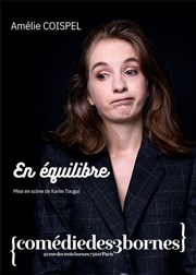 Amélie Coispel dans En équilibre Comdie des 3 Bornes Affiche