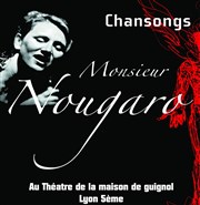 Chansongs, Hommage à Monsieur Nougaro Thtre la Maison de Guignol Affiche