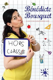 Bénédicte Bousquet dans Hors Classe Thtre Comdie de Lille Affiche