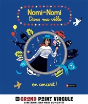 Nomi-Nomi dans ma ville Le Grand Point Virgule - Salle Apostrophe Affiche