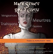 Marie Stuart, rose d'Ecosse Thtre du Nord Ouest Affiche