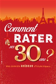 Comment rater ses 30 ans ? Comdie de Tours Affiche