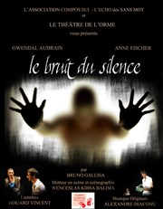 Le bruit du silence Thtre de L'Orme Affiche