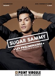 Sugar Sammy dans Les préliminaires Le Point Virgule Affiche