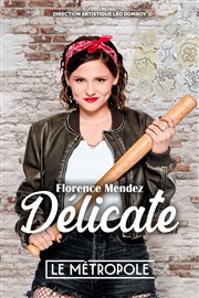 Florence Mendez dans Délicate Le Mtropole Affiche