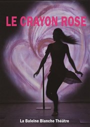 Le Crayon Rose Pniche-Thtre La Baleine Blanche Affiche