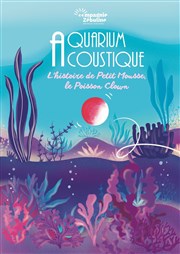 Aquarium acoustique, l'histoire de Petit Mousse le poisson clown Akton Thtre Montreuil Affiche