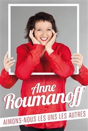 Anne Roumanoff dans Aimons-nous les uns les autres Alhambra Affiche